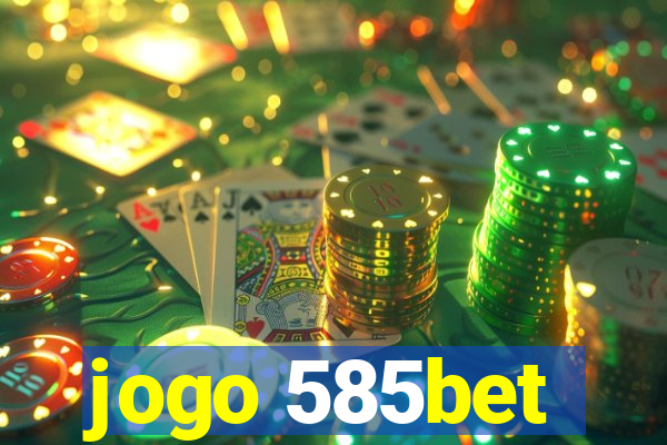 jogo 585bet